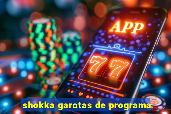 shokka garotas de programa