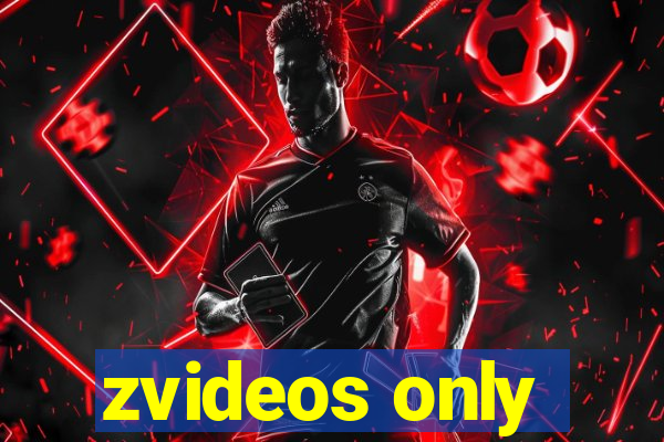 zvideos only