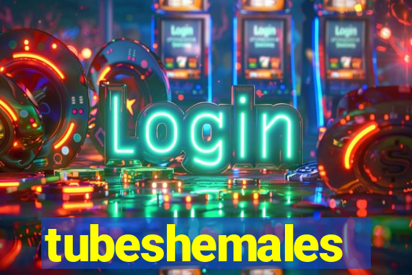 tubeshemales