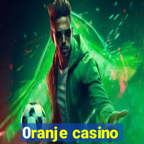 0ranje casino