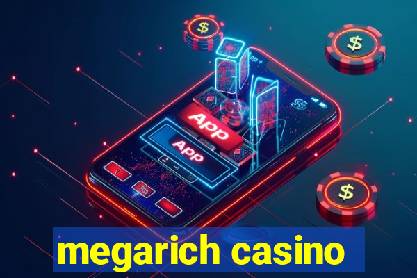 megarich casino