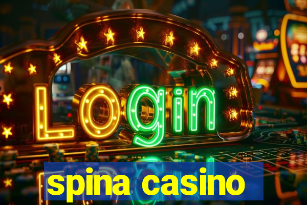 spina casino