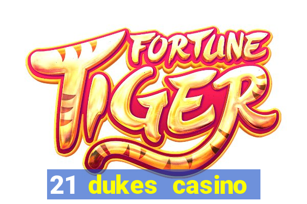 21 dukes casino 100 free spins