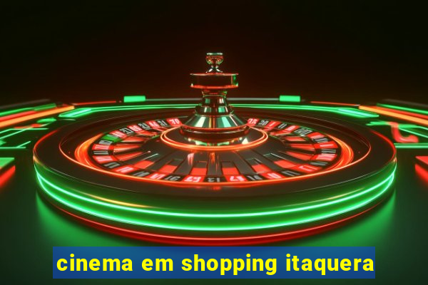 cinema em shopping itaquera