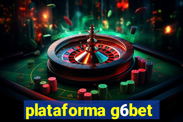 plataforma g6bet