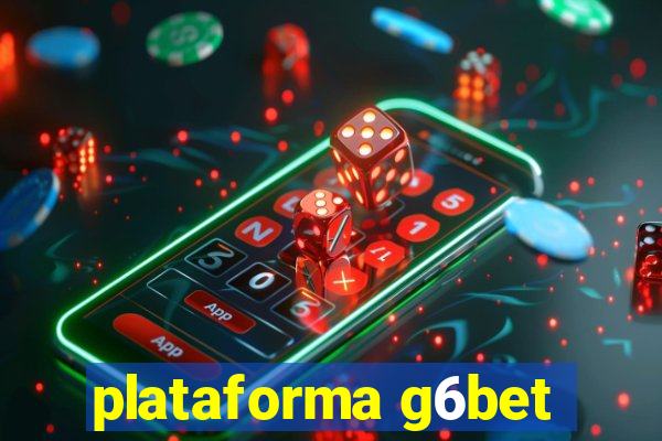 plataforma g6bet