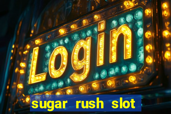 sugar rush slot dinheiro real