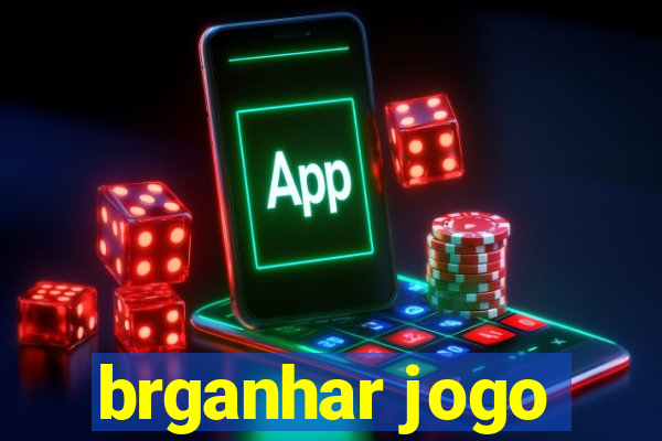 brganhar jogo