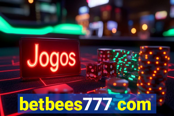 betbees777 com