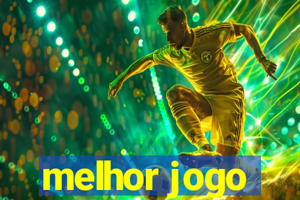 melhor jogo