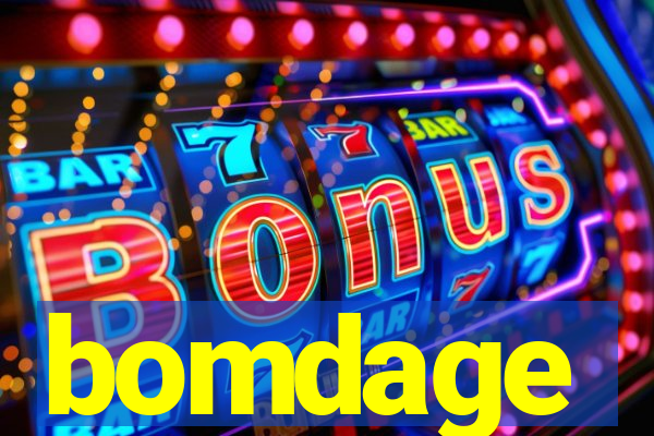 bomdage