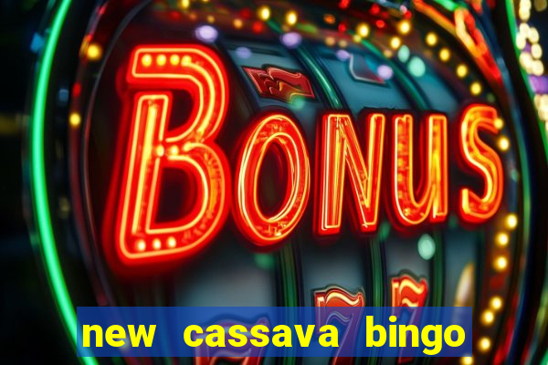 new cassava bingo sites 2022