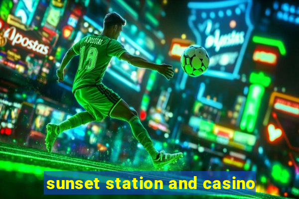 sunset station and casino