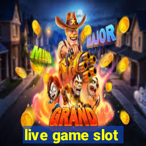 live game slot