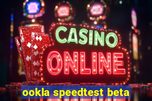 ookla speedtest beta