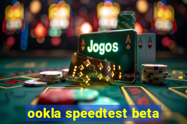 ookla speedtest beta