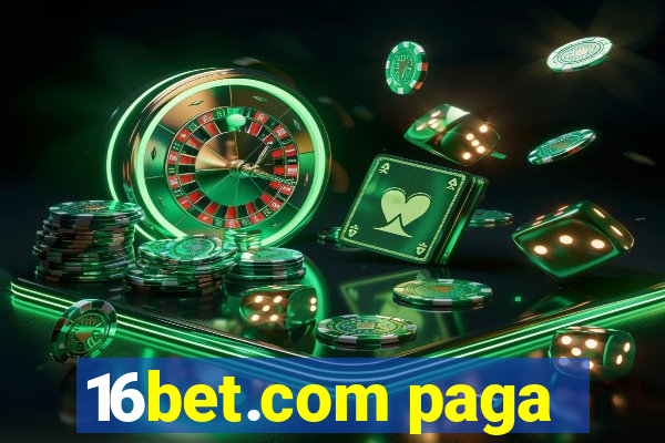 16bet.com paga