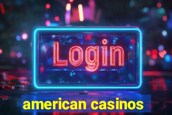 american casinos