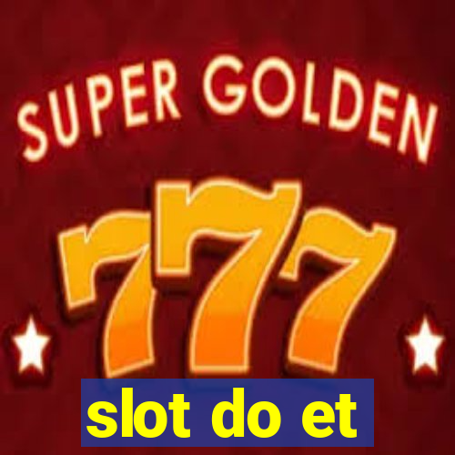 slot do et