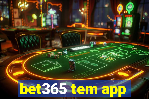 bet365 tem app