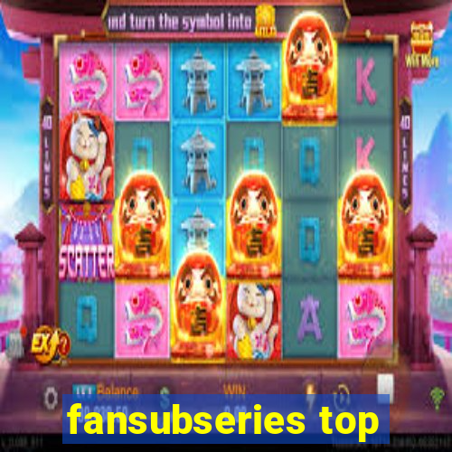 fansubseries top