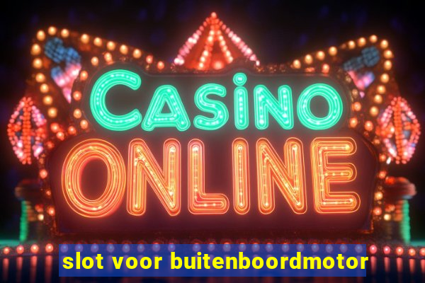 slot voor buitenboordmotor