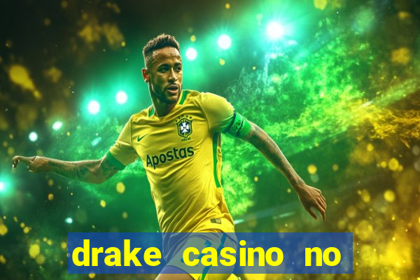 drake casino no deposit bonus codes 2020