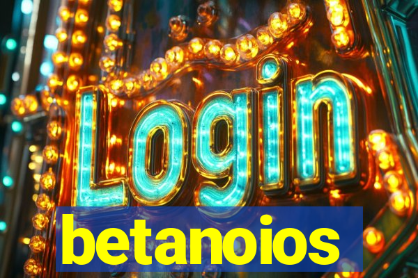 betanoios