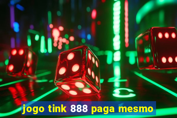 jogo tink 888 paga mesmo