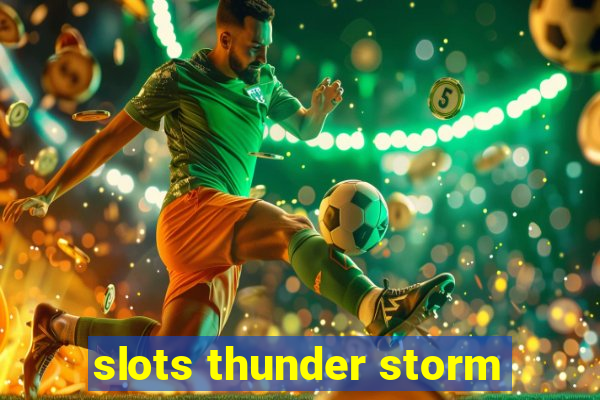 slots thunder storm