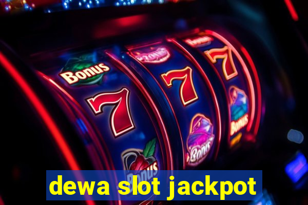 dewa slot jackpot