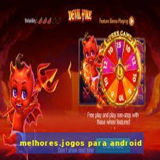 melhores.jogos para android