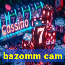 bazomm cam