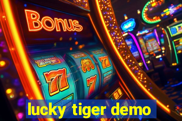 lucky tiger demo