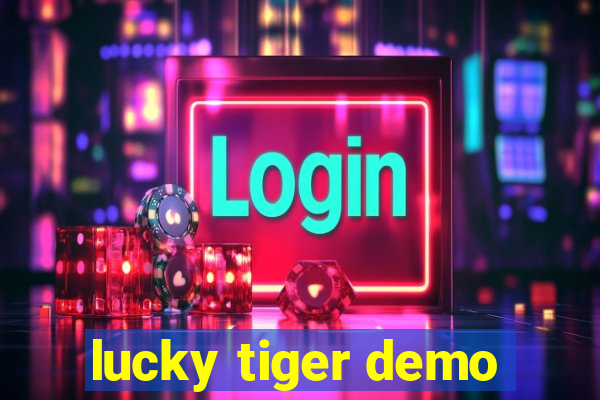 lucky tiger demo