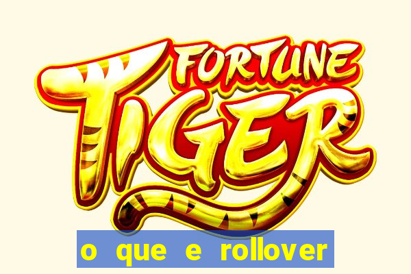 o que e rollover no jogo