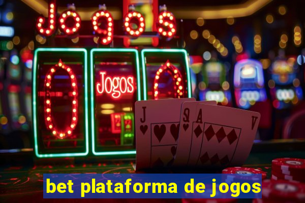 bet plataforma de jogos