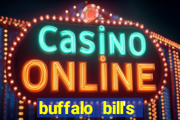 buffalo bill's hotel and casino