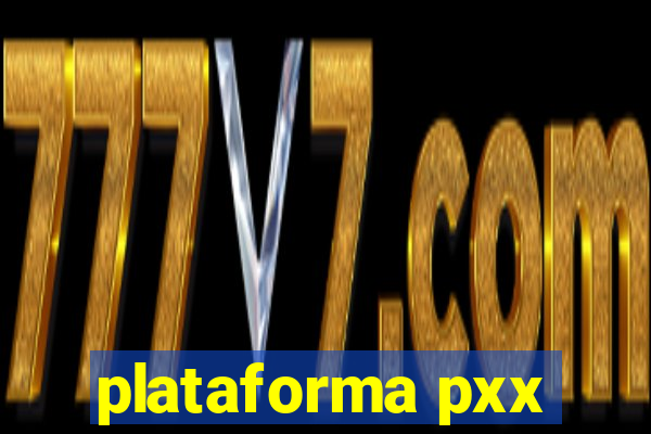 plataforma pxx