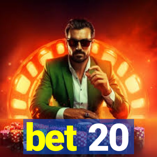 bet 20