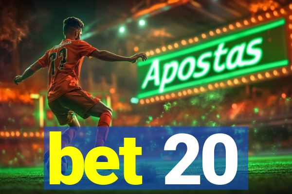 bet 20