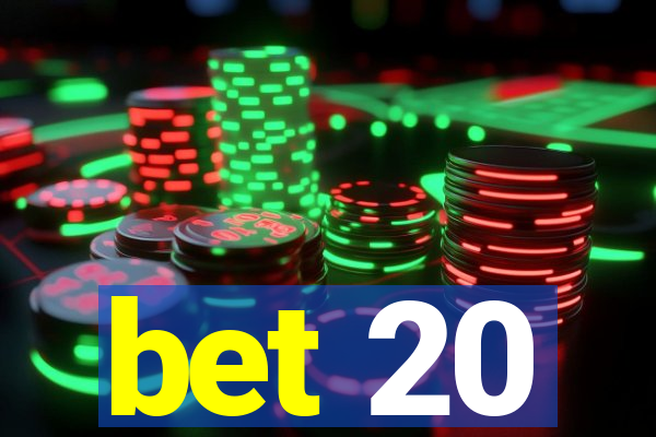 bet 20