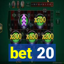 bet 20