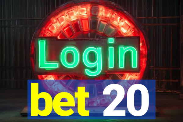 bet 20