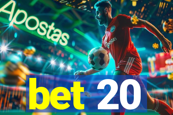 bet 20