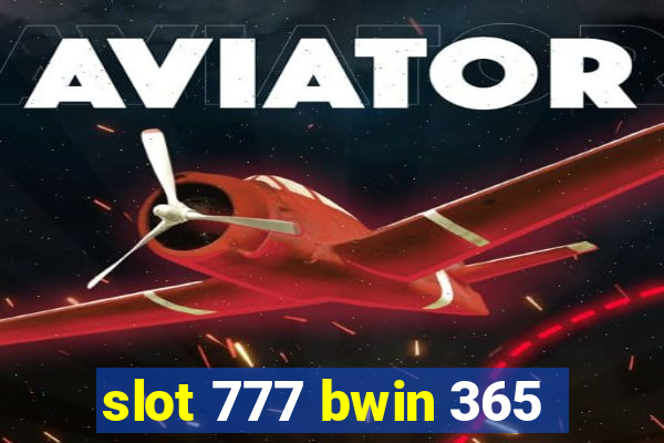 slot 777 bwin 365