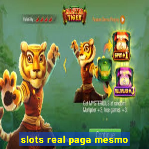 slots real paga mesmo