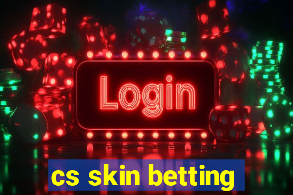 cs skin betting