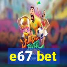 e67 bet