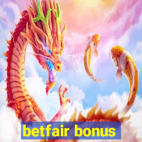 betfair bonus